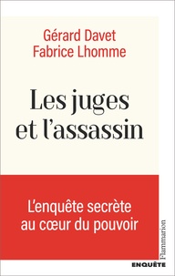 Gérard Davet et Fabrice Lhomme - Les juges et l'assassin.