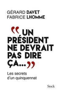 Gérard Davet et Fabrice Lhomme - "Un président ne devrait pas dire ça...".