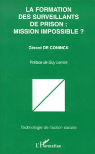 La Formation Des Surveillants De Prison : Mission Impossible ?