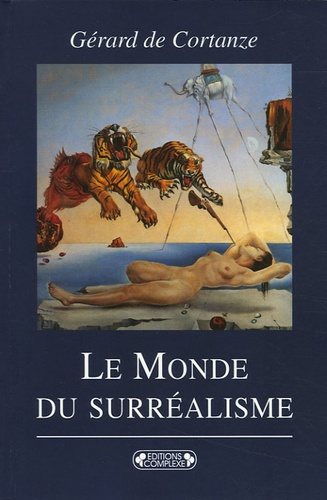 Gérard de Cortanze - Le Monde du surréalisme.