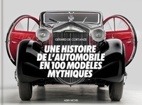 Gérard de Cortanze - Une histoire de l'automobile en 100 modèles mythiques.
