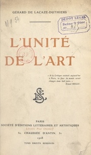Gérard de Lacaze-Duthiers - L'unité de l'art.
