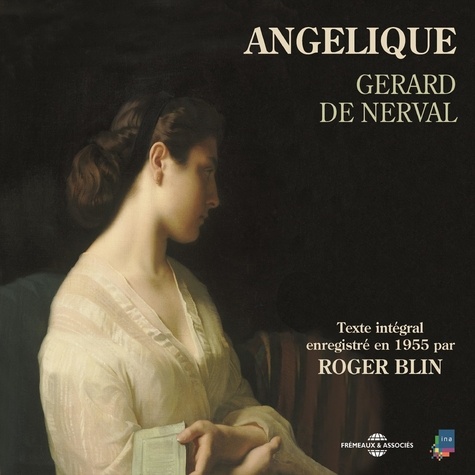 Gérard de Nerval et Roger Blin - Angélique - Texte intégral enregistré en 1955.