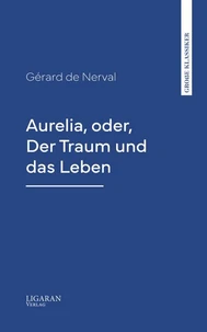 Aurelia, oder, Der Traum und das Leben