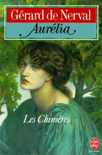 Gérard de Nerval - Aurelia Suivi De Lettres A Jenny Colon De La Pandora Et De Les Chimeres.
