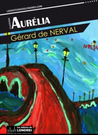 Gérard de Nerval - Aurélia.