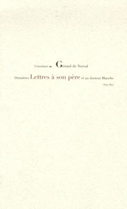 Dernières Lettres à son père et au docteur Blanche