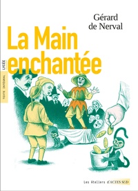 Gérard de Nerval - La Main enchantée.