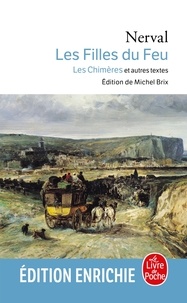 Gérard de Nerval - Les filles de Feu - Les Chimères et autres textes.