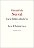 Gérard de Nerval - Les Filles du Feu - suivi de: Les Chimères.
