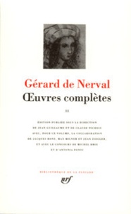 Gérard de Nerval - Oeuvres complètes - Tome 2, Les faux saulniers ; Voyage en orient ; Les illuminés ; Articles ; Correspondance.