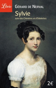 Gérard de Nerval - Sylvie suivi de Les chimères et Odelettes.
