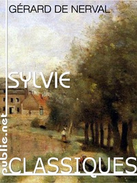 Gérard de Nerval - Sylvie - le grand livre du rêve et de la nostalgie, plus un après-dire de Marcel Proust.