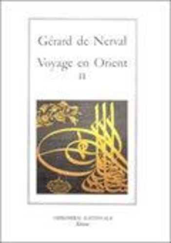 Gérard de Nerval - Voyage en Orient - Tome 2.