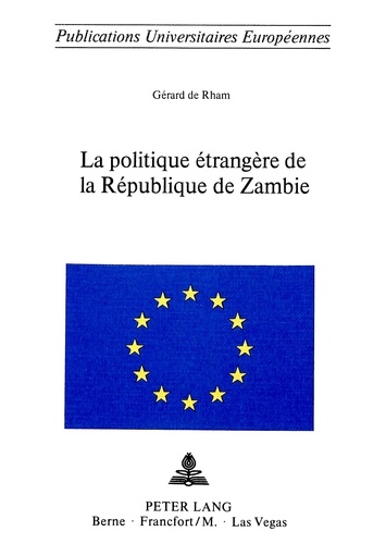 Gérard de Rham - La politique étrangère de la république de Zambie.