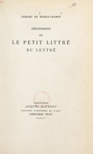 Gérard de Rohan-Chabot - Définissons - Ou Le Petit Littré du lettré.