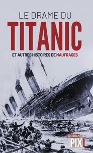 Gérard de Rubel - Le drame du Titanic - Et autres histoires de naufrages.