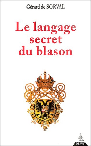 Le langage secret du blason - Gérard de Sorval - Livres - Furet du Nord