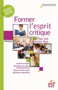Former l'esprit critique - Aussi important qu'apprendre à lire, écrire et compter !