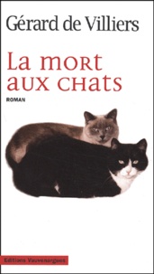 Gérard de Villiers - La mort aux chats.