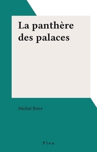 Gérard de Villiers - La Panthère des palaces.