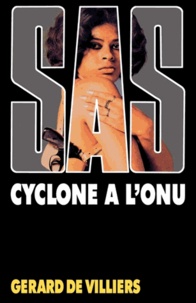 Gérard de Villiers - SAS 19 Cyclone à l'ONU.