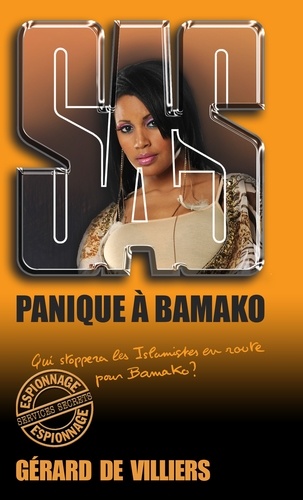 SAS 195 Panique à Bamako. Qui stoppera les Islamistes en route pour Bamako ?