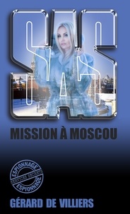 Gérard de Villiers - SAS 99 Mission à Moscou.
