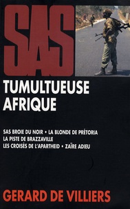 Gérard de Villiers - Tumultueuse Afrique.