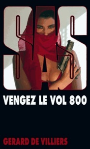 Gérard de Villiers - Vengez le vol 800.