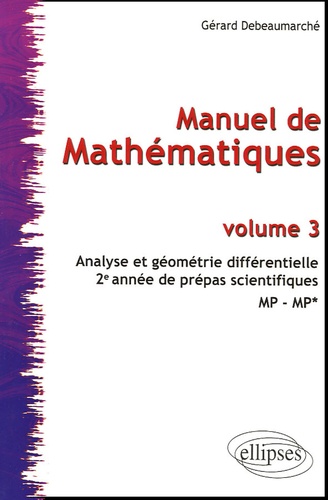 Manuel de Mathématiques. Volume 3, Analyse et géométrie différentielle