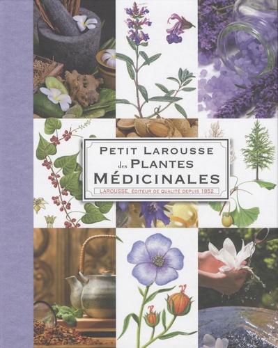 Gérard Debuigne et François Couplan - Petit Larousse des plantes médicinales.