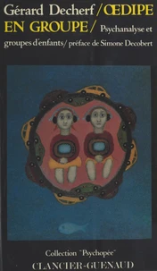 OEDIPE EN GROUPE. Psychanalyse et groupe d'enfants