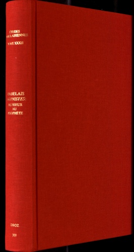 Etudes rabelaisiennes. Tome 32, Rabelais agonistes : du rieur au prophète