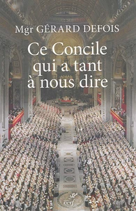 Ce Concile qui a tant a nous dire