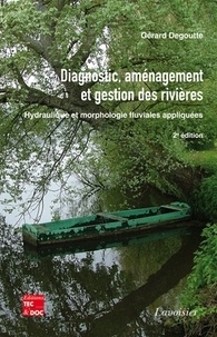 Gérard Degoutte - Diagnostic, aménagement et gestion des rivières - Hydraulique et morphologie fluviales appliquées.