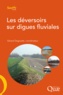 Gérard Degoutte - Les déversoirs sur digues fluviales.