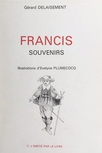 Gérard Delaisement et Paul Guth - Francis - Souvenirs.
