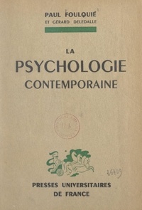 Gérard Deledalle et Paul Foulquié - La psychologie contemporaine.