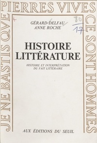 Gérard Delfau - Histoire, littérature - Histoire et interprétation du fait littéraire.