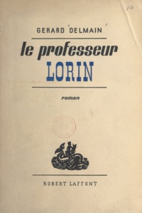 Gérard Delmain - Le professeur Lorin.