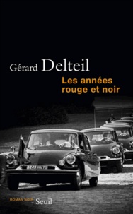 Gérard Delteil - Les années rouge et noir.