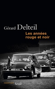 Gérard Delteil - Les années rouge et noir.