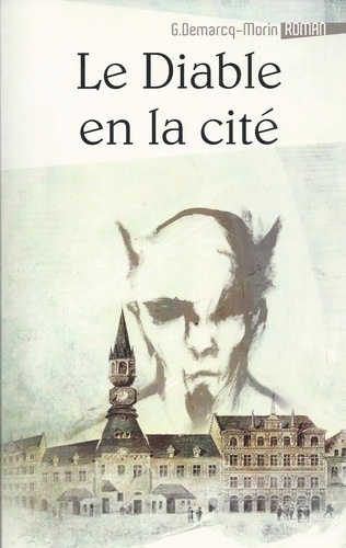 Gérard Demarcq-Morin - Le diable en la cité.