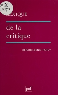 Gérard-Denis Farcy - Lexique de la critique.