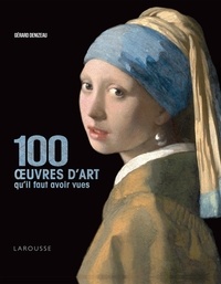 Gérard Denizeau - 100 oeuvres d'art qu'il faut avoir vues.