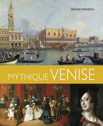 Gérard Denizeau - Mythique Venise.