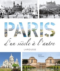 Gérard Denizeau - Paris d'un siècle à l'autre.