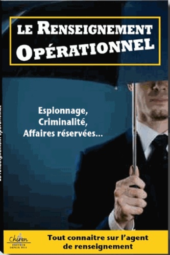 Gérard Desmaretz - Le renseignement opérationnel.