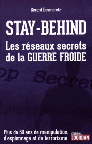 Gérard Desmaretz - Stay-behind - Les réseaux secrets de la guerre froide.